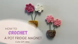 How to Crochet a Potted Flower Fridge Magnet