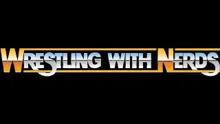 Announcement from The Wrestling With Nerds