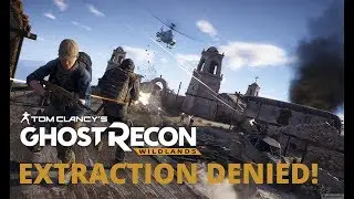 Ghost Recon: Wildlands - Highlights | Extraction Denied!