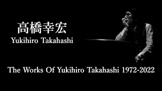 高橋幸宏 The Works Of Yukihiro Takahashi 1972-2022  YMO Yellow Magic Orchestra