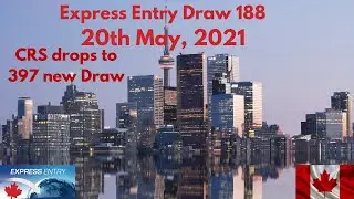 Express Entry Draw 188 | 2021| CRS Drops to 397