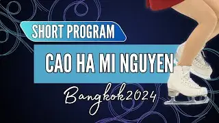 Cao Ha Mi NGUYEN (VIE) | Junior Women Short Program | Bangkok 2024
