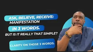 Ask &rarr; Believe &rarr; Receive: My Practical Manifestation Process 