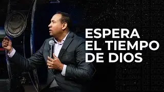 Espera el Tiempo de Dios | Pastor Juan Carlos Harrigan |1618