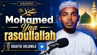MOHAMED YAA RASOULALLAH | SHAAFICI HILOWLE