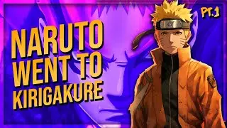 What if Naruto Went to Kiri (Part 1)