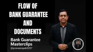 Flow of Bank Guarantee and Documents Required by Pravas Nayak SM Banker