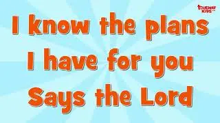 I know the plans I have for you - Christian song for kids