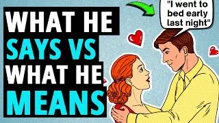 12 Things Men Say That Mean Something Completely Different [MUST WATCH FOR ALL WOMEN]