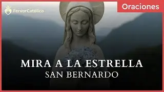 Oración MIRA A LA ESTRELLA- de San Bernardo
