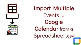 Import Multiple Events From a CSV file into Google Calendar