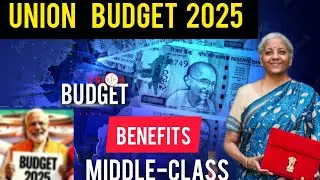Budget 2025 || benefits to farmer || middle class