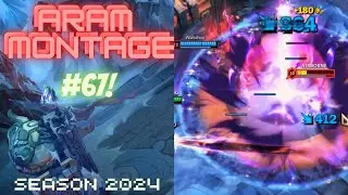 ARAM ONLY - Montage #67 Season 2024