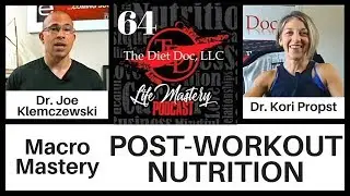 Life Mastery Podcast 64 - Macro Mastery: Post-Workout Nutrition