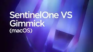 SentinelOne Vs. macOS.Gimmick - Detection and Protection