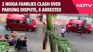 Noida Latest News | 2 Noida Families Clash Over Parking Dispute, 6 Arrested