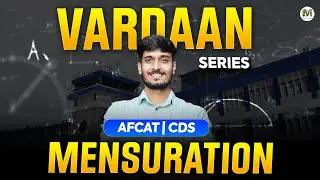 Mensuration | AFCAT & CDS Maths from Basics | Vardhan Series Ep 15