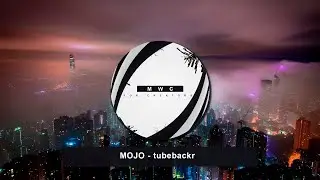 MOJO &ndash; Tubebackr | [No Copyright Music]