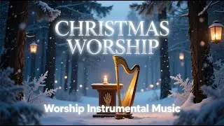 Worship Instrumental Music | Soothing & Soaking Prayer Music, Meditation & Healing Background Music