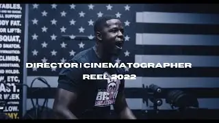 Director | Cinematographer 2022 REEL