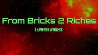 Новая песня называется From Bricks 2 Riches