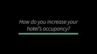 How do you increase your hotel's occupancy?