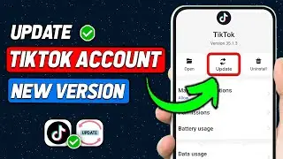 How to Update Tiktok Account to Newest Version 2025 (New Method)