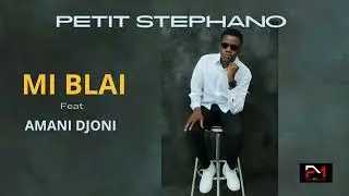 Petit Stephano Mi Blai feat Armani Djoni