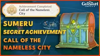 Sumeru Secret Achievement: Call of the Nameless City | Genshin Impact