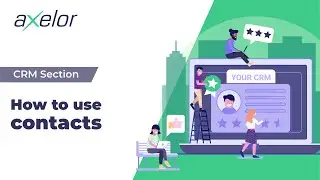 [EN] CRM section &bull; How to use Contacts &bull; Axelor
