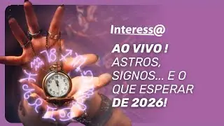 O que os astros revelam para cada signo no ano de 2026? | Interessa Podcast