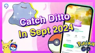 Ditto Disguises In September 2024 | How To Definitely Catch Ditto in Pokemon GO in August 2024?