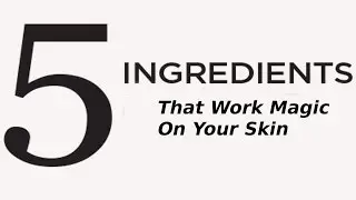 Top 5 Ingredients That Work Magic On Your Skin | By Swarn Chaudhri