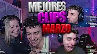 MEJORES CLIPS Y MOMENTOS DE TWITCH MARZO