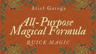 An All-Purpose Magic Formula - Quick Magic with Ariel Gatoga