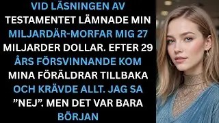 ”Vid testamentesuppläsningen ärvde jag 27 miljarder – då kom mina föräldrar tillbaka.”