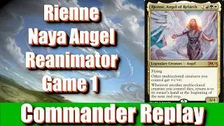 Rienne Naya Angel Reanimator Game 1 vs Selvala, Jalira, Goreclaw