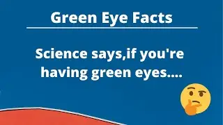 Psychology of Human Behaviour|Psychological Facts About Green Eyes|Human Psychology