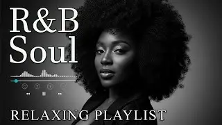 【R&B Soul】Calm R&B Soul Collection – Relaxing Tunes & Gentle Rhythms for Focus
