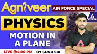 AGNIVEER  Air Force Special | Physics | Motion in a Plane | Sonu Sir