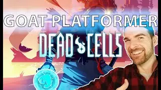 Is Dead Cells the Greatest Platformer of ALL TIME?