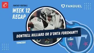 Обзор 12-й недели Fantasy Advice 2021 | Донтрелл Хиллиард или Д'Онта Форман?