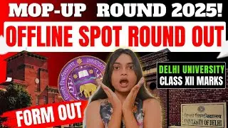 Delhi University On-Spot- Mop Up Round Admission 2025 | Offline Registration | DU Latest Update 