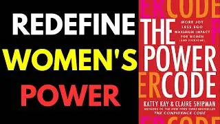 SUMMARY - The Power Code - Katty Kay & Claire Shipman
