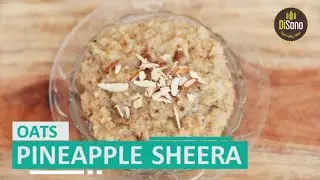 Oats Pineapple Sheera | Pineapple Halwa | Healthy sweet dish |Disano Oats |
