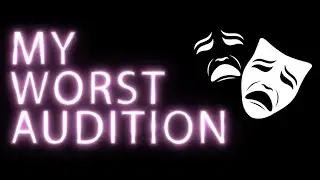 My Worst Audition Trailer
