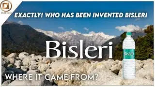 Exactly! Who has been invented bisleri / Where it came from? / Depth ideas