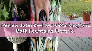 Review Jutai 24-Hours Working Bird Bath Fountains Electric, Adjustable Quiet Water Fountain Pump wit