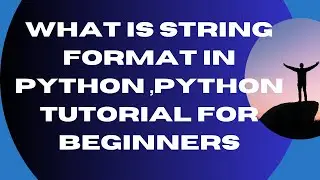 What is String Format in Python || Python Tutorial for Beginners-21