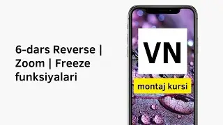 Vn Reverse Zoom Freeze Overlay 6-dars | OnTeach you tube kanali | Vn da video yasash montaj qilish